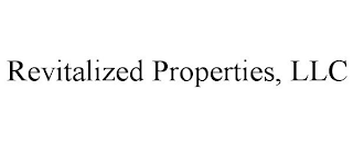 REVITALIZED PROPERTIES, LLC