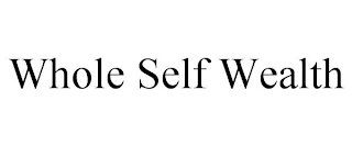 WHOLE SELF WEALTH