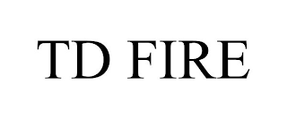 TD FIRE