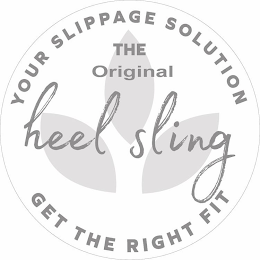 YOUR SLIPPAGE SOLUTION THE ORIGINAL HEEL SLING GET THE RIGHT FIT
