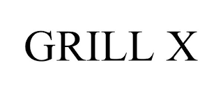 GRILL X