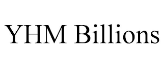 YHM BILLIONS