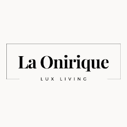 LA ONIRIQUE LUX LIVING