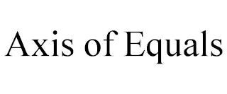 AXIS OF EQUALS
