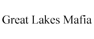 GREAT LAKES MAFIA