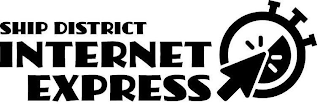 SHIP DISTRICT INTERNET EXPRESS