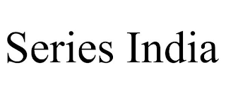 SERIES INDIA