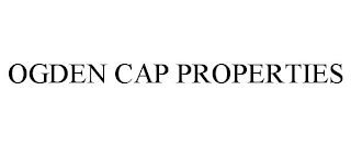 OGDEN CAP PROPERTIES