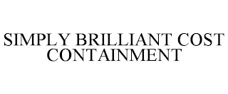 SIMPLY BRILLIANT COST CONTAINMENT