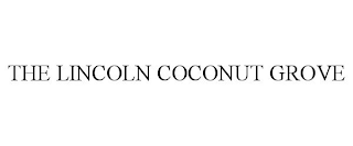 THE LINCOLN COCONUT GROVE