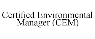 CERTIFIED ENVIRONMENTAL MANAGER (CEM)