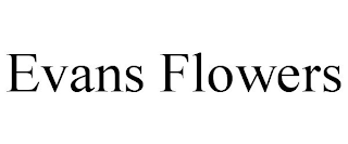 EVANS FLOWERS