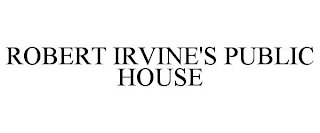 ROBERT IRVINE'S PUBLIC HOUSE