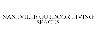 NASHVILLE OUTDOOR LIVING SPACES