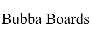 BUBBA BOARDS