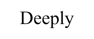 DEEPLY