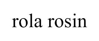 ROLA ROSIN