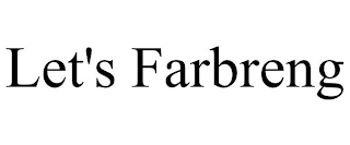 LET'S FARBRENG