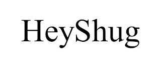 HEY SHUG