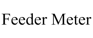 FEEDER METER