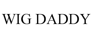 WIG DADDY