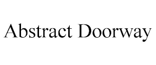ABSTRACT DOORWAY