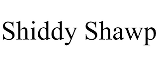 SHIDDY SHAWP