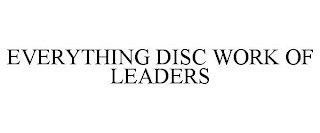 EVERYTHING DISC WORK OF LEADERS