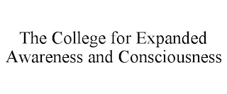 THE COLLEGE FOR EXPANDED AWARENESS AND CONSCIOUSNESS