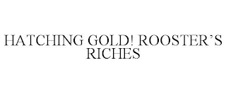 HATCHING GOLD! ROOSTER'S RICHES