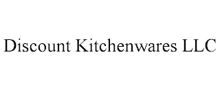 DISCOUNT KITCHENWARES LLC