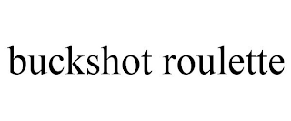 BUCKSHOT ROULETTE