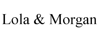 LOLA & MORGAN