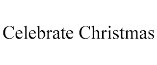 CELEBRATE CHRISTMAS