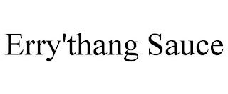 ERRY'THANG SAUCE