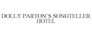 DOLLY PARTON'S SONGTELLER HOTEL