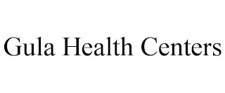 GULA HEALTH CENTERS