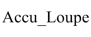 ACCU-LOUPE