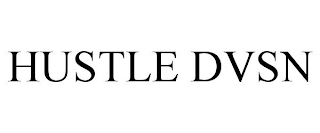 HUSTLE DVSN