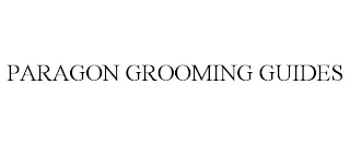 PARAGON GROOMING GUIDES