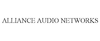ALLIANCE AUDIO NETWORKS