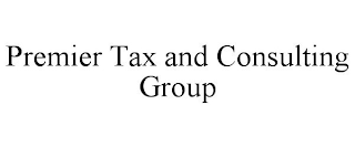 PREMIER TAX AND CONSULTING GROUP
