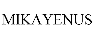 MIKAYENUS
