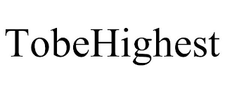 TOBEHIGHEST