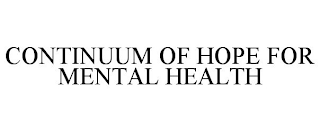 CONTINUUM OF HOPE FOR MENTAL HEALTH