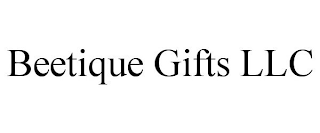 BEETIQUE GIFTS LLC