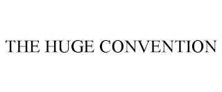 THE HUGE CONVENTION