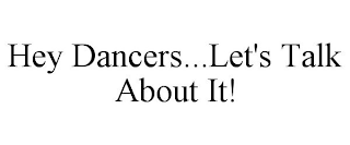 HEY DANCERS...LET'S TALK ABOUT IT!