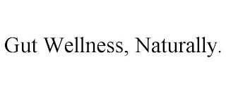 GUT WELLNESS, NATURALLY.
