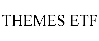 THEMES ETFS